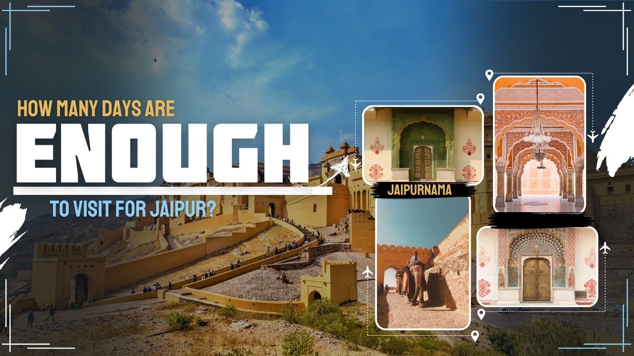How Many Days Are Enough to Visit Jaipur?